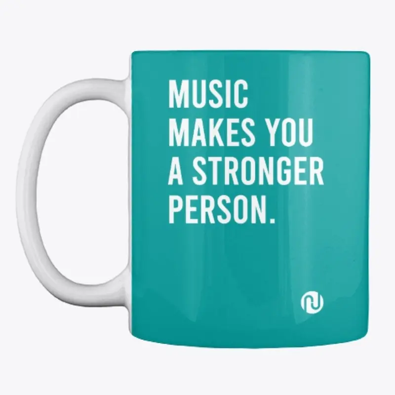 Music Makes You A Stronger Person Mug