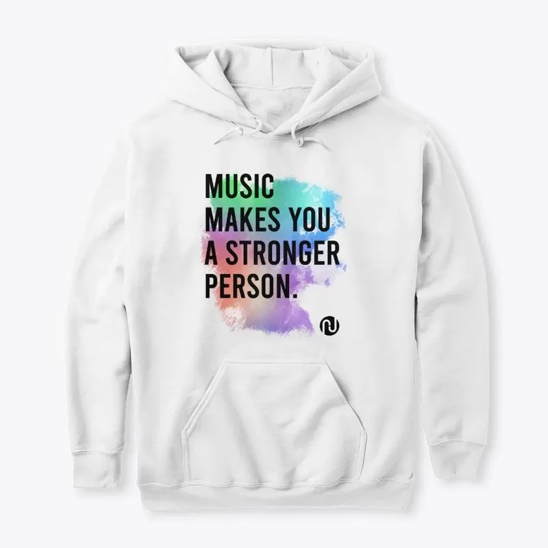 MUSIC MAKES YOU A STRONGER PERSON White