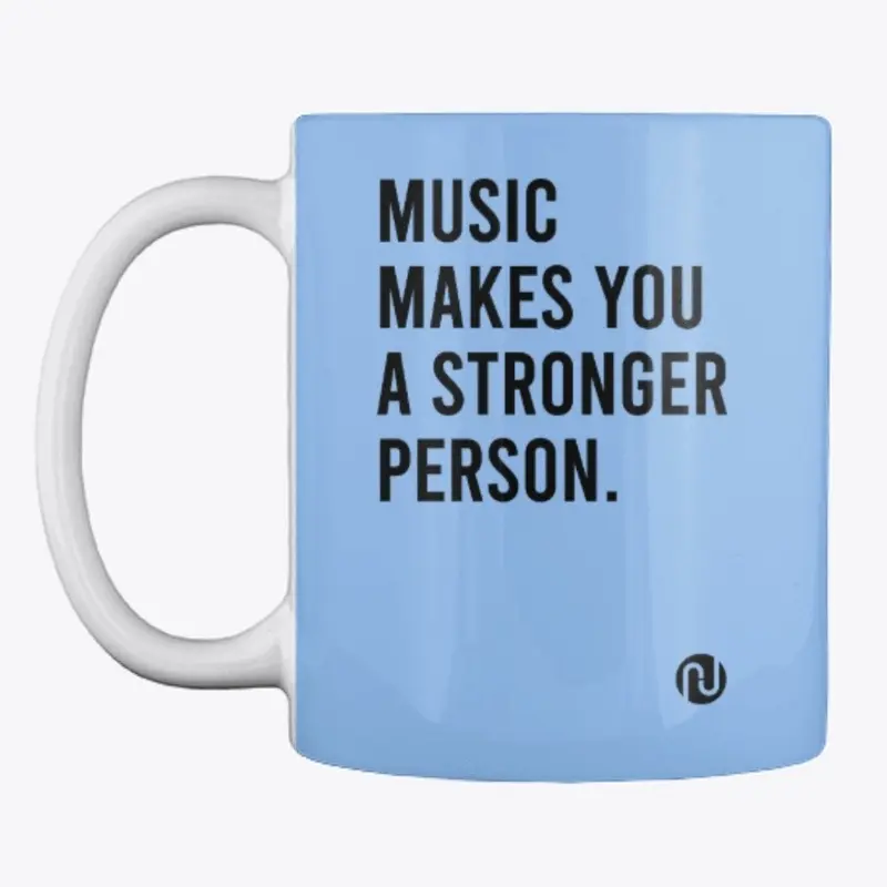 Music Makes You A Stronger Person Mug